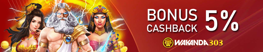 BONUS CASHBACK 5% WAKANDA303